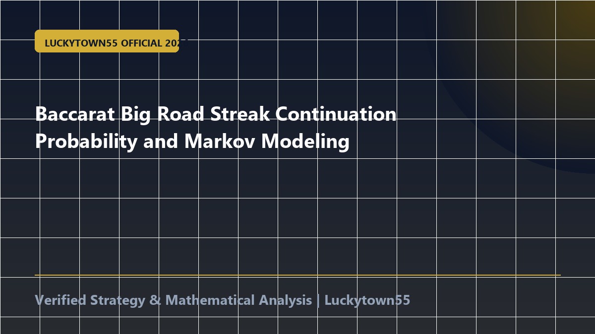 Baccarat Big Road Streak Continuation Probability and Markov Modeling