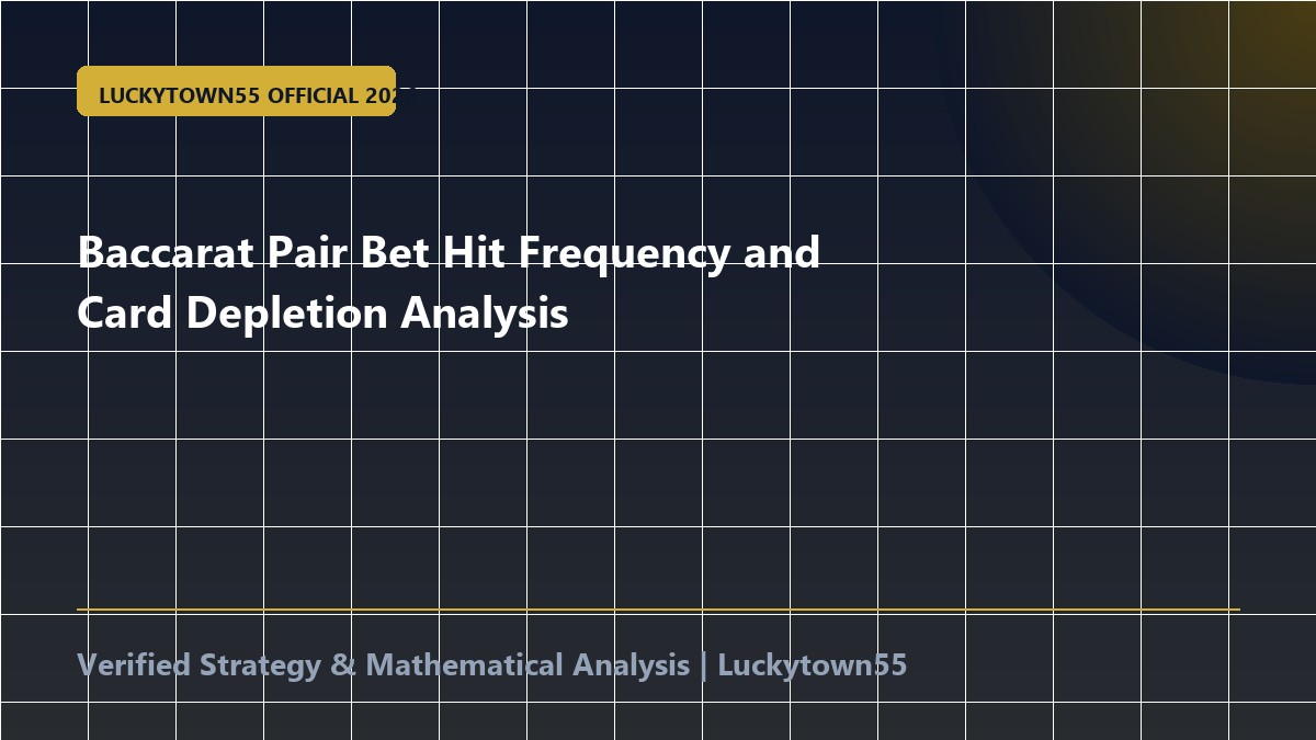 Baccarat Pair Bet Hit Frequency and Card Depletion Analysis